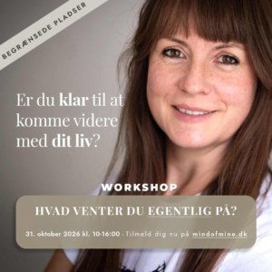 Workshop | Hvad venter du egentlig på? m. Maria Kjær