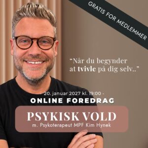 Online foredrag I Psykiskvold m. Psykoterapeut MPF Kim Hynek